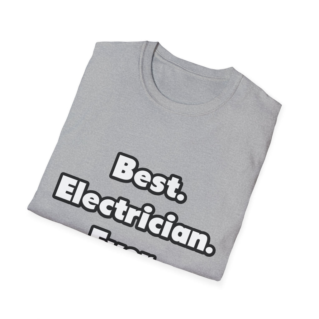 Best. Electrician. Ever - Unisex Softstyle T-Shirt