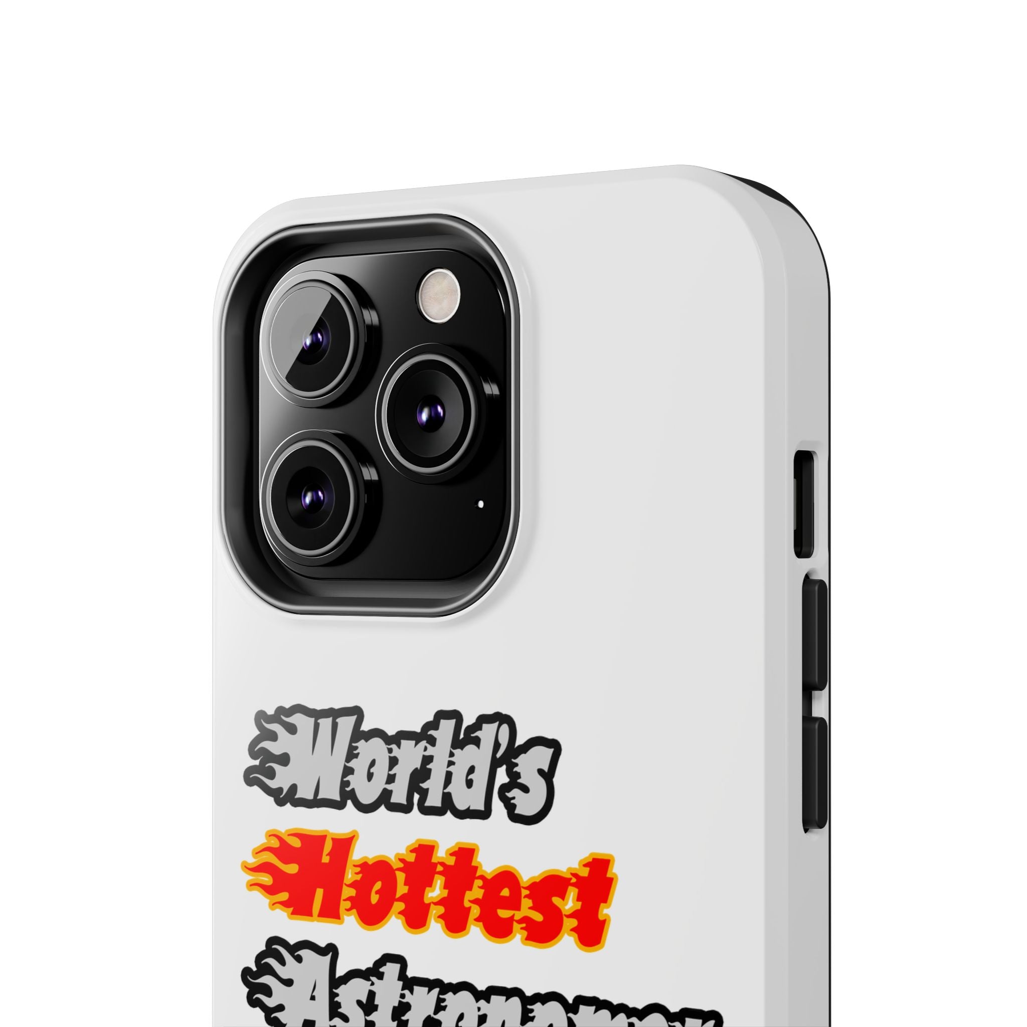 World's Hottest Astronomer - Tough Phone Cases