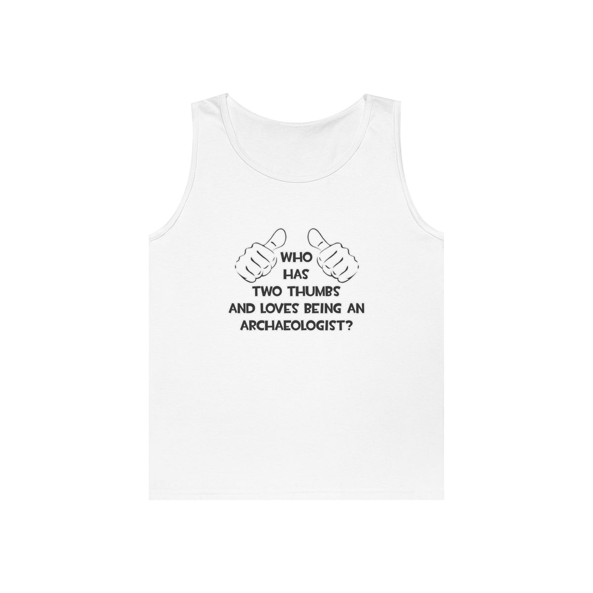 Two Thumbs and Loves Being an Archaeologist - Unisex Heavy Cotton Tank Top