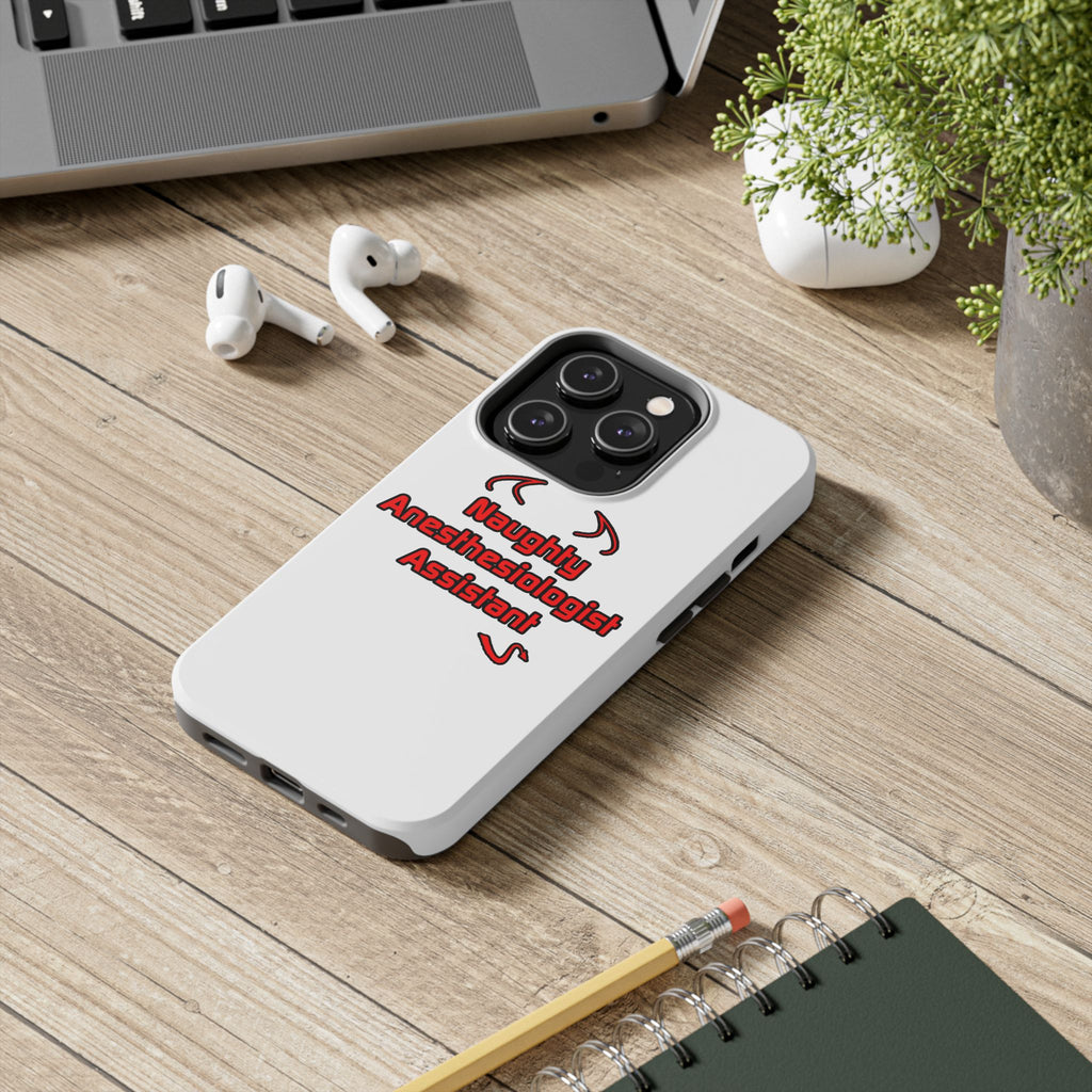 Naughty Anesthesiologist Assistant - Tough Phone Cases