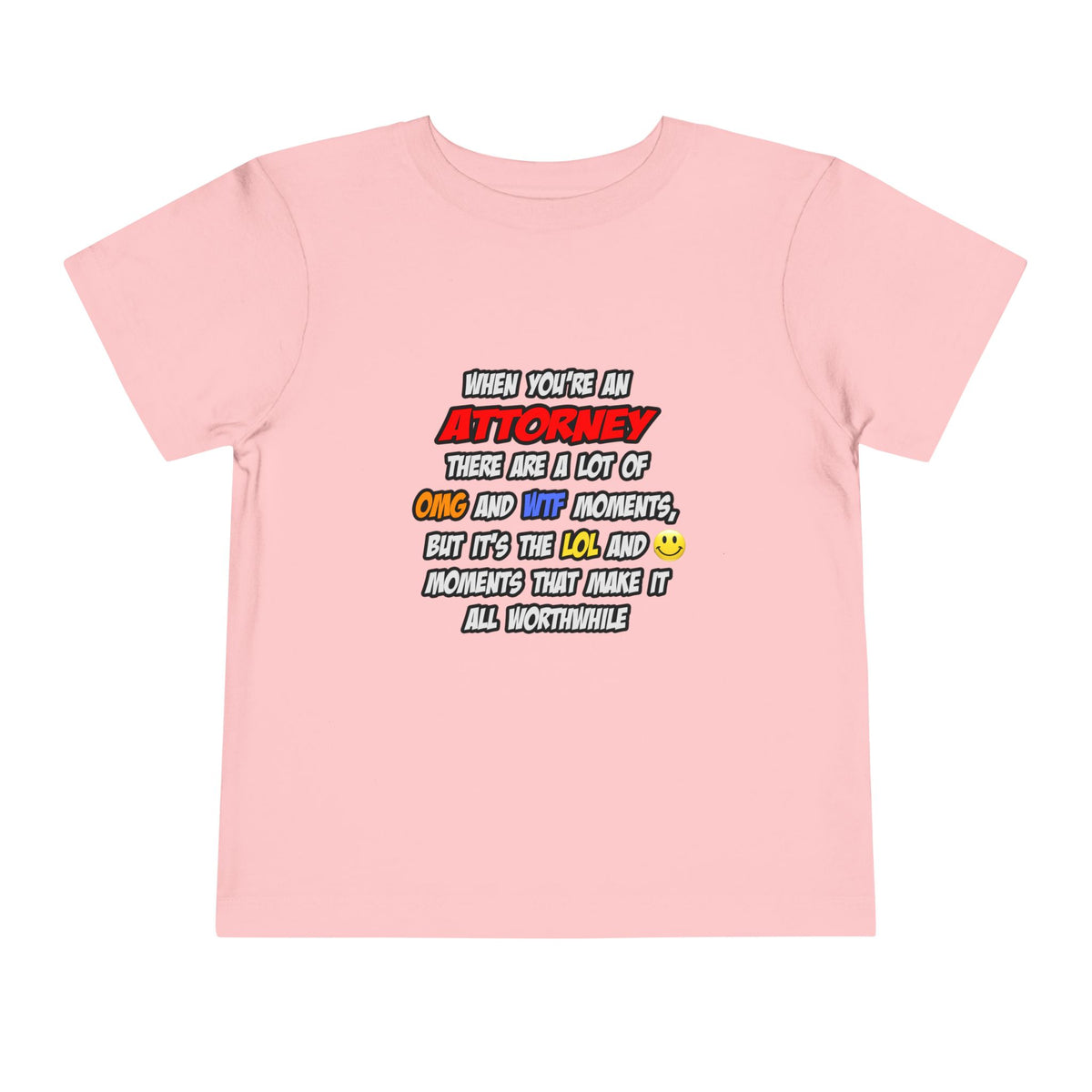 Attorney .. OMG WTF LOL - Toddler Short Sleeve Tee