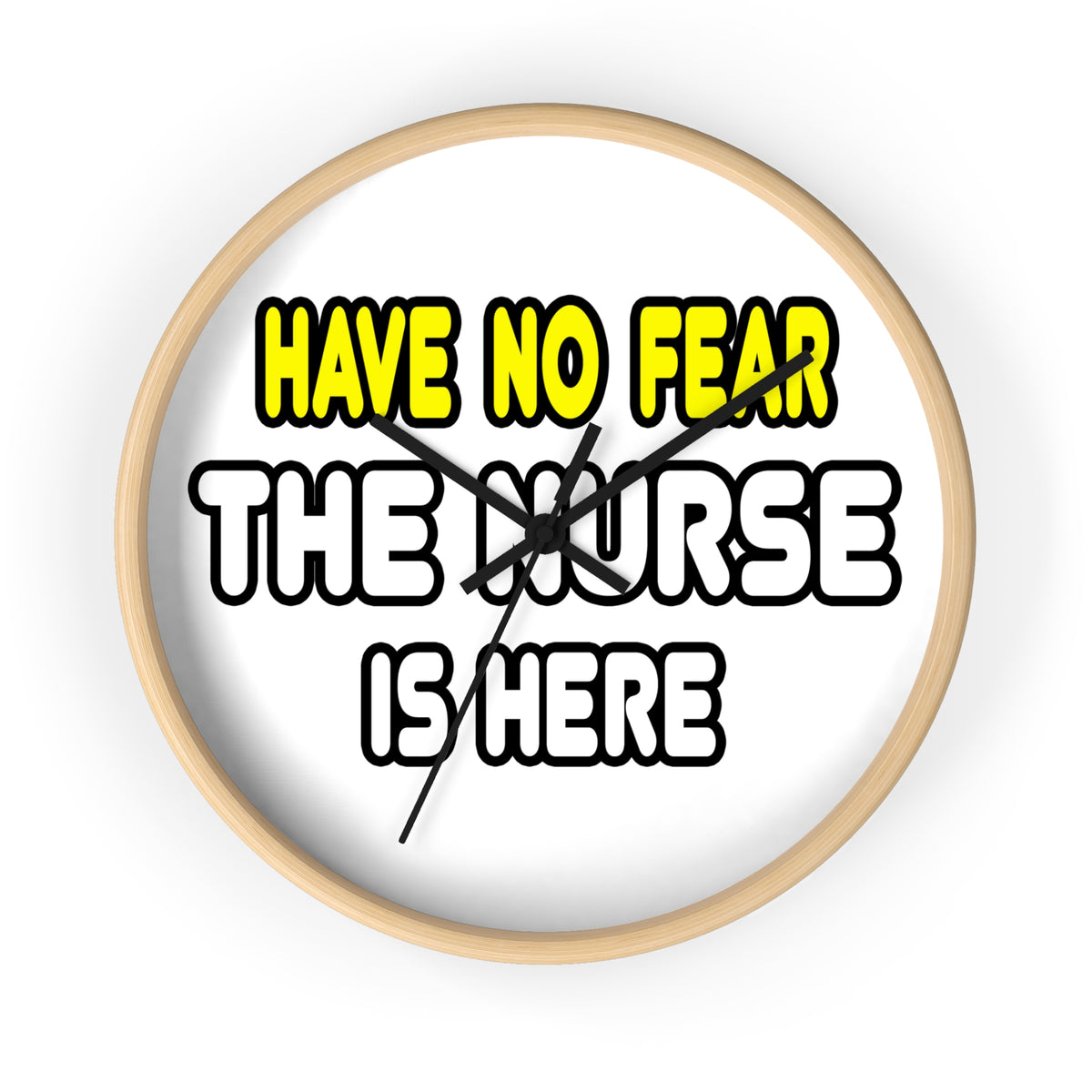 Have No Fear, The Nurse Is Here - Wall Clock