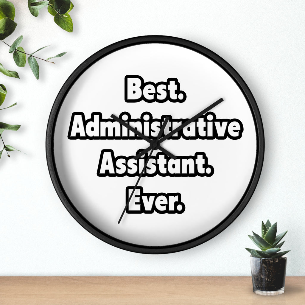 Best. Administrative Assistant. Ever - Wall Clock
