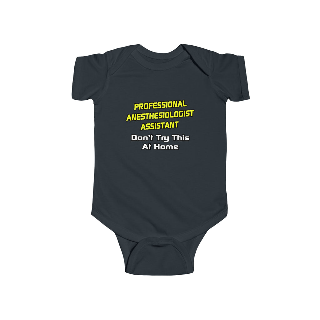 Professional Anesthesiologist Assistant .. Joke - Infant Fine Jersey Bodysuit