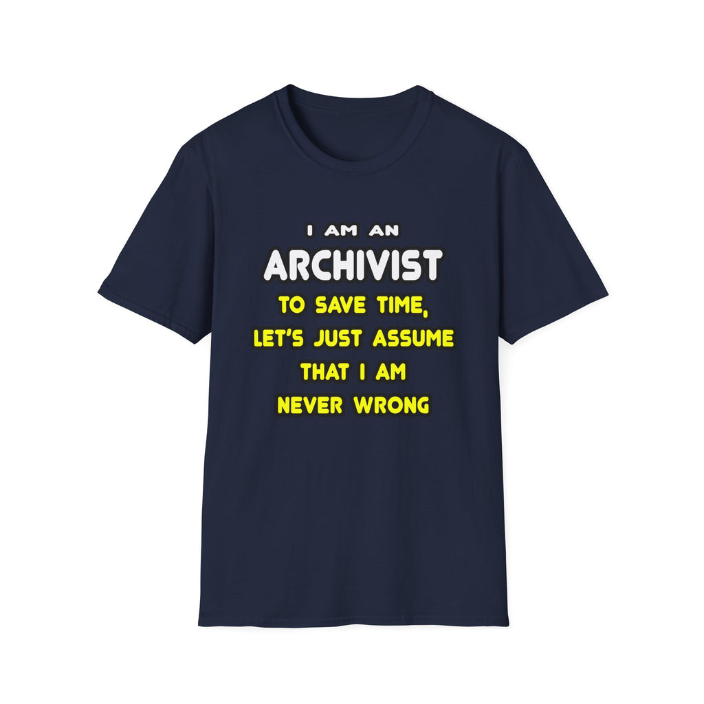 Funny Archivist T Shirts and Gifts - Unisex Softstyle T-Shirt
