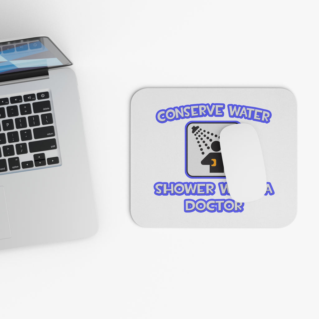 Conserve Water .. Shower With a Doctor - Mouse Pad (Rectangle)