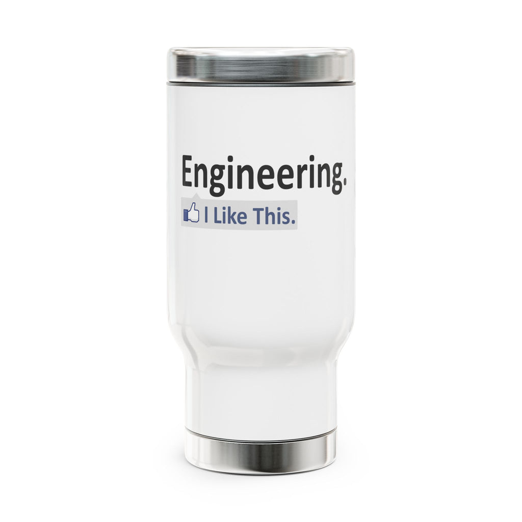 Engineering...I Like This - Stainless Steel Travel Mug with Handle, 14oz