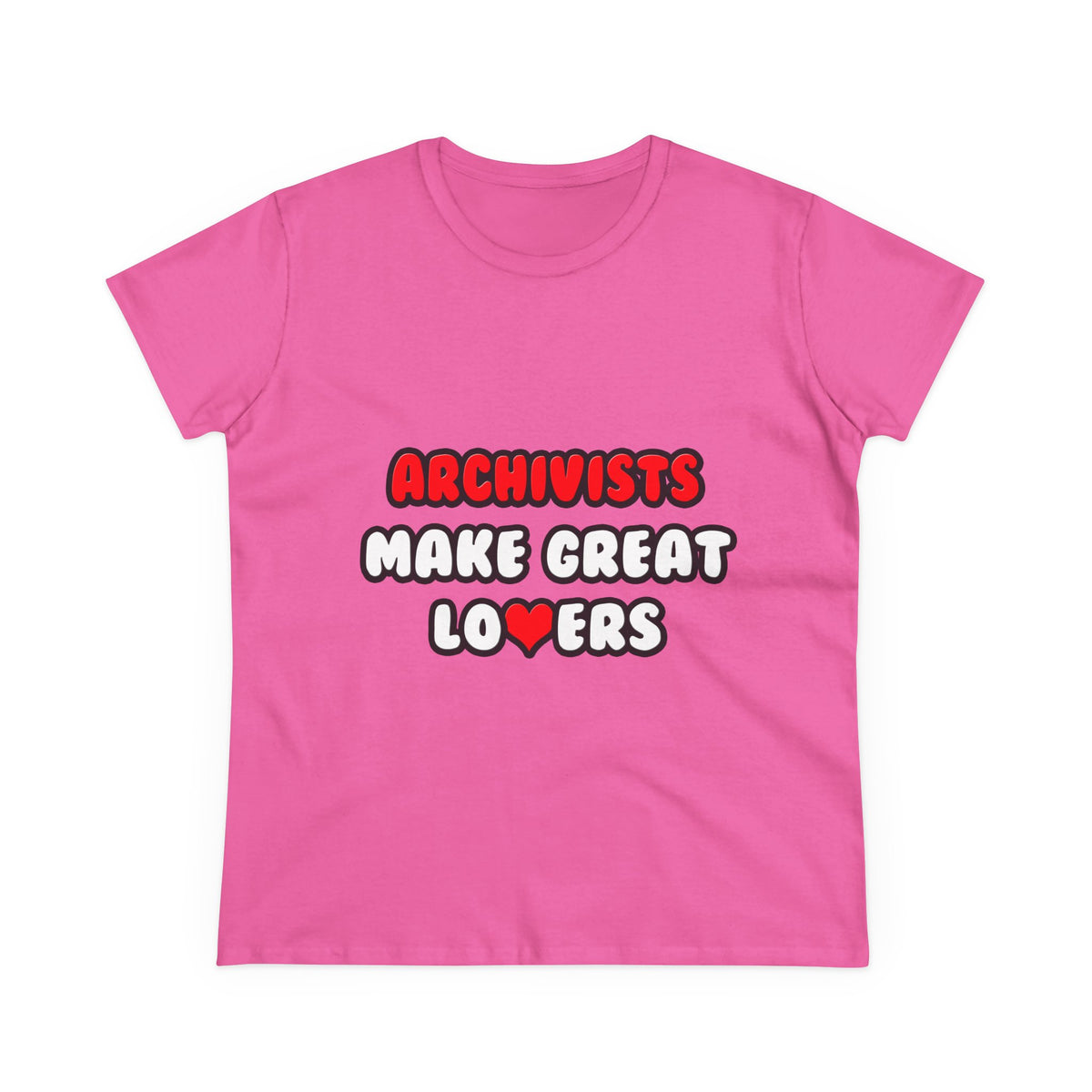 Archivists Make Great Lovers - Women's Midweight Cotton Tee