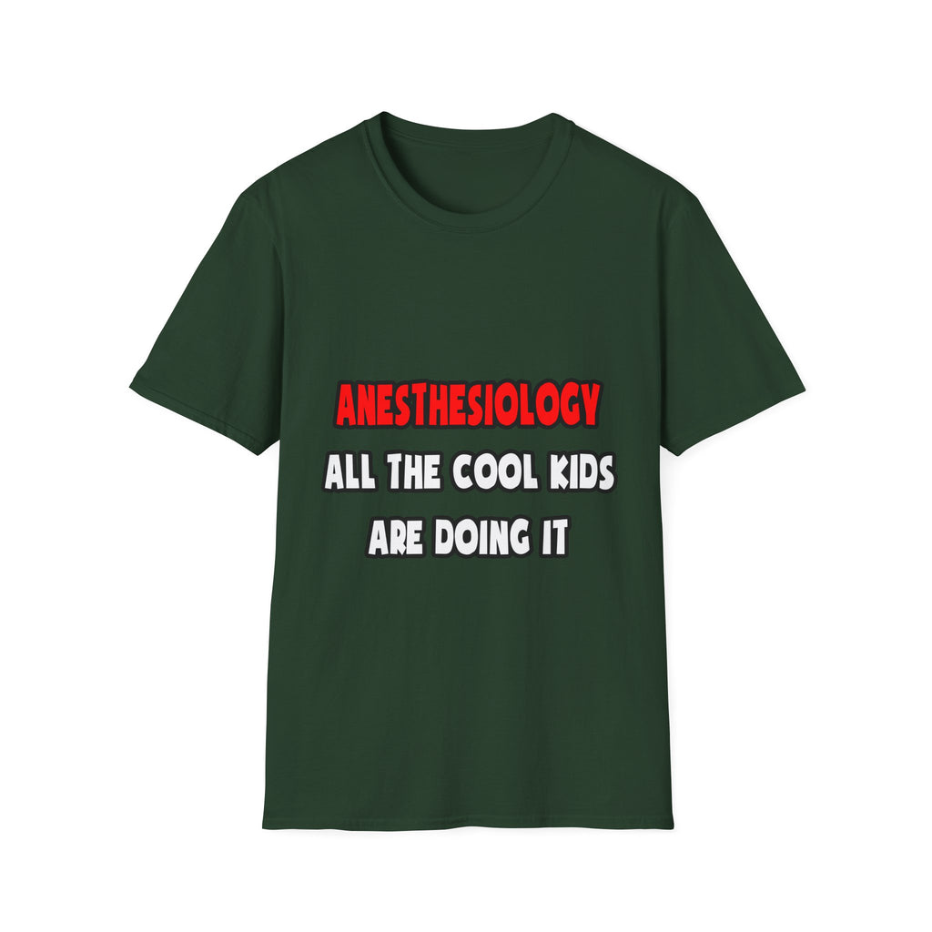 Funny Anesthesiologist Shirts and Gifts - Unisex Softstyle T-Shirt