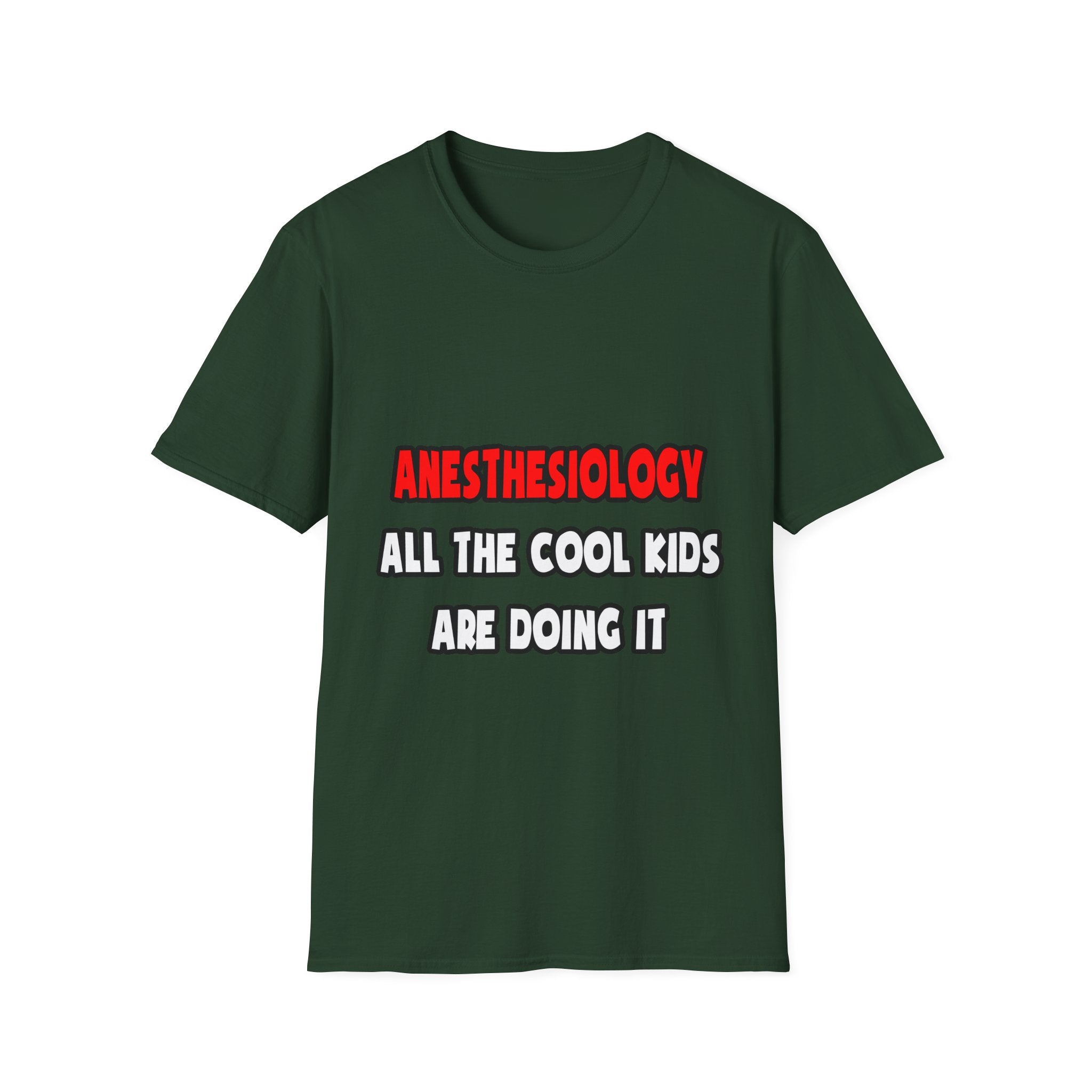 Funny Anesthesiologist Shirts and Gifts - Unisex Softstyle T-Shirt