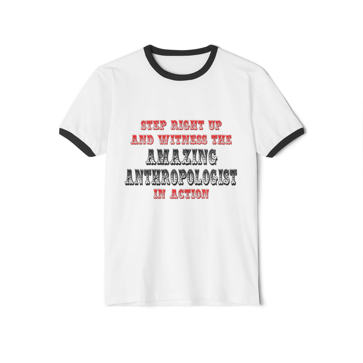Amazing Anthropologist In Action - Unisex Cotton Ringer T-Shirt