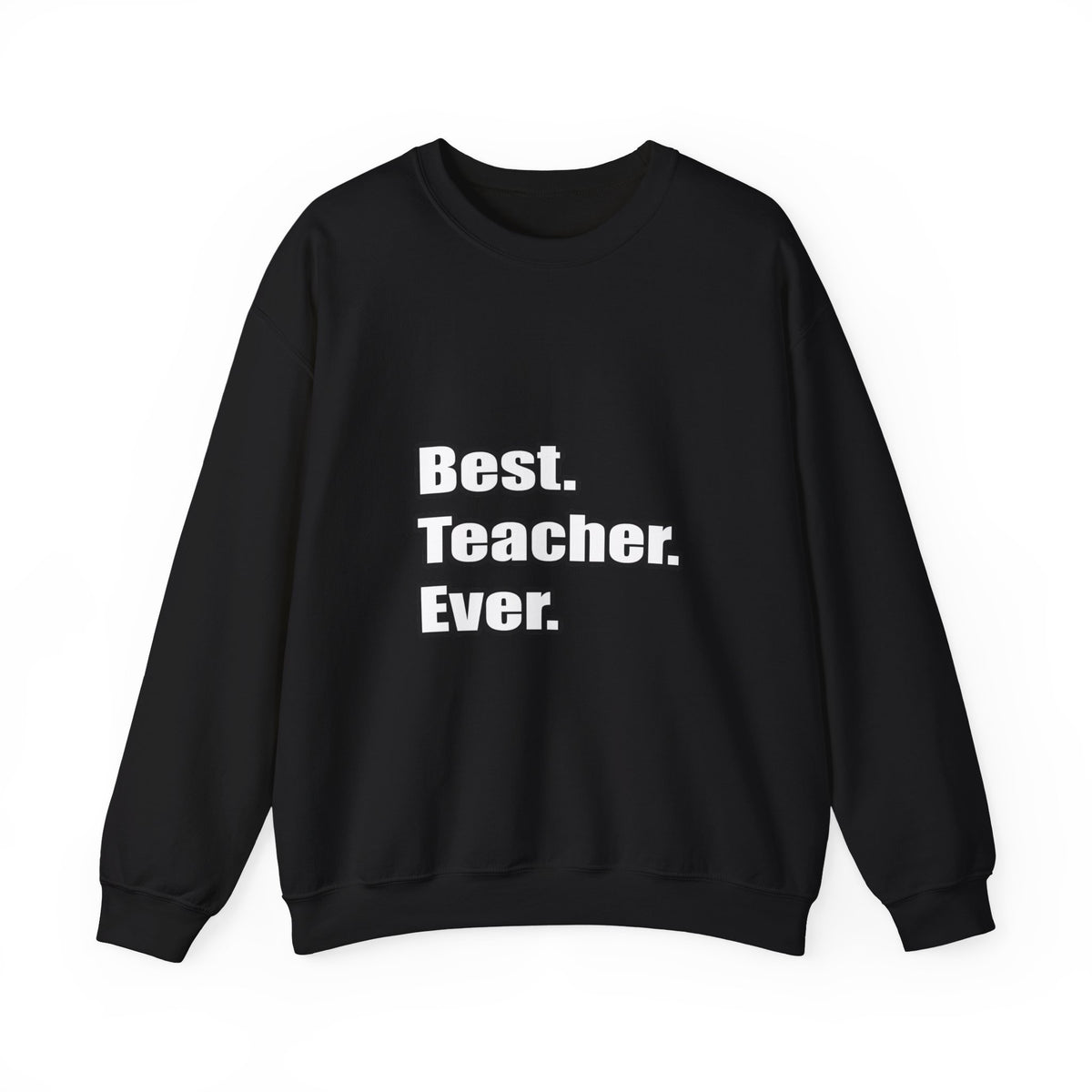 best teacher ever - Unisex Heavy Blend™ Crewneck Sweatshirt