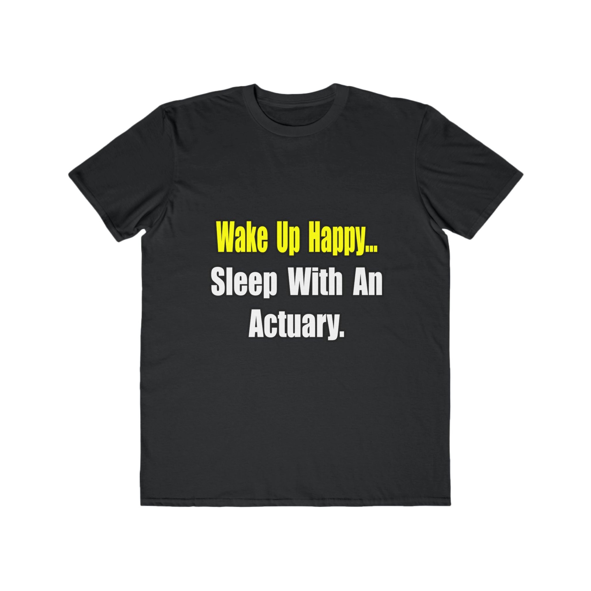 Sleep With an Actuary - Men's Lightweight Fashion Tee
