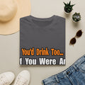 You'd Drink Too...Administrative Assistant - Unisex Softstyle T-Shirt