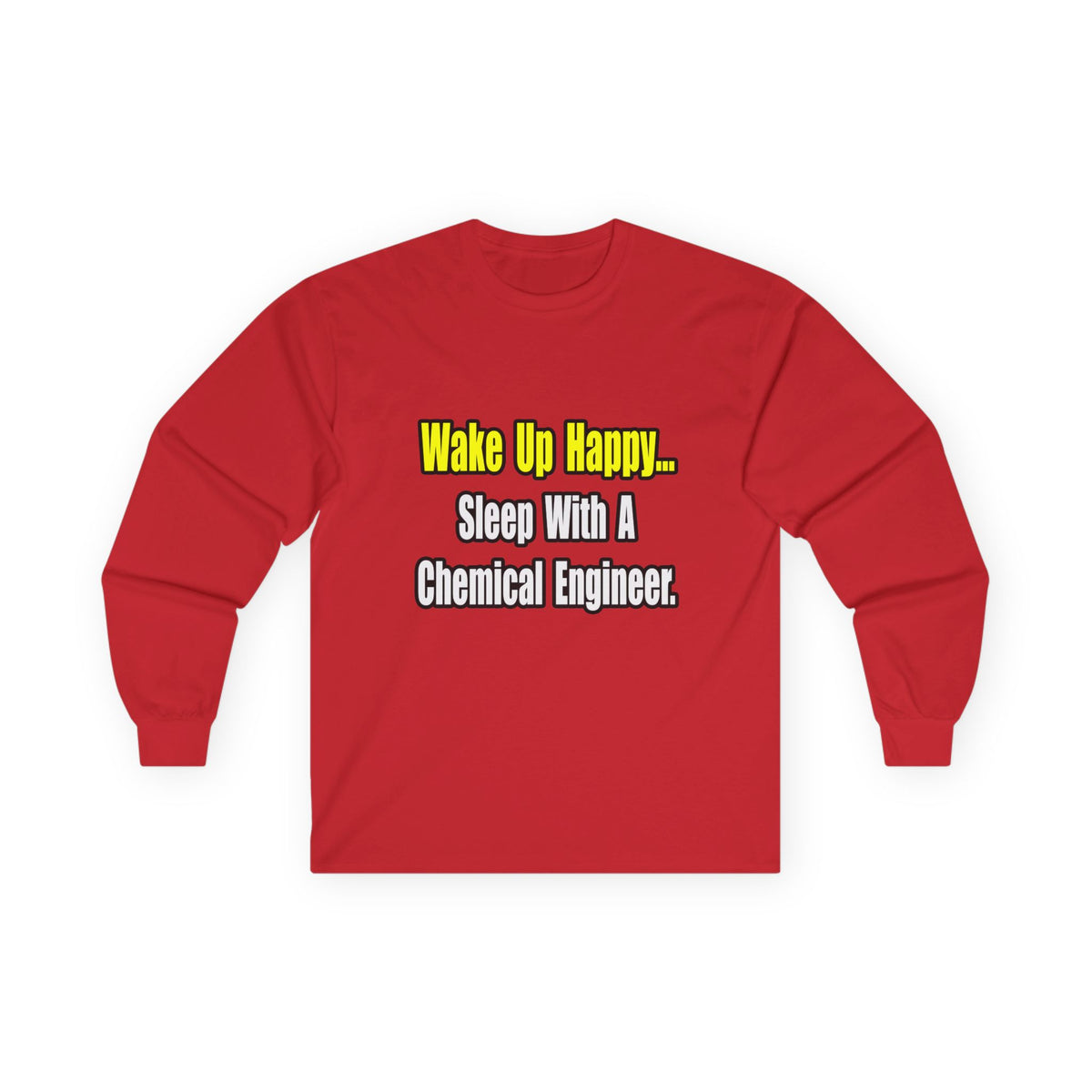 Sleep With a Chemical Engineer - Unisex Ultra Cotton Long Sleeve Tee