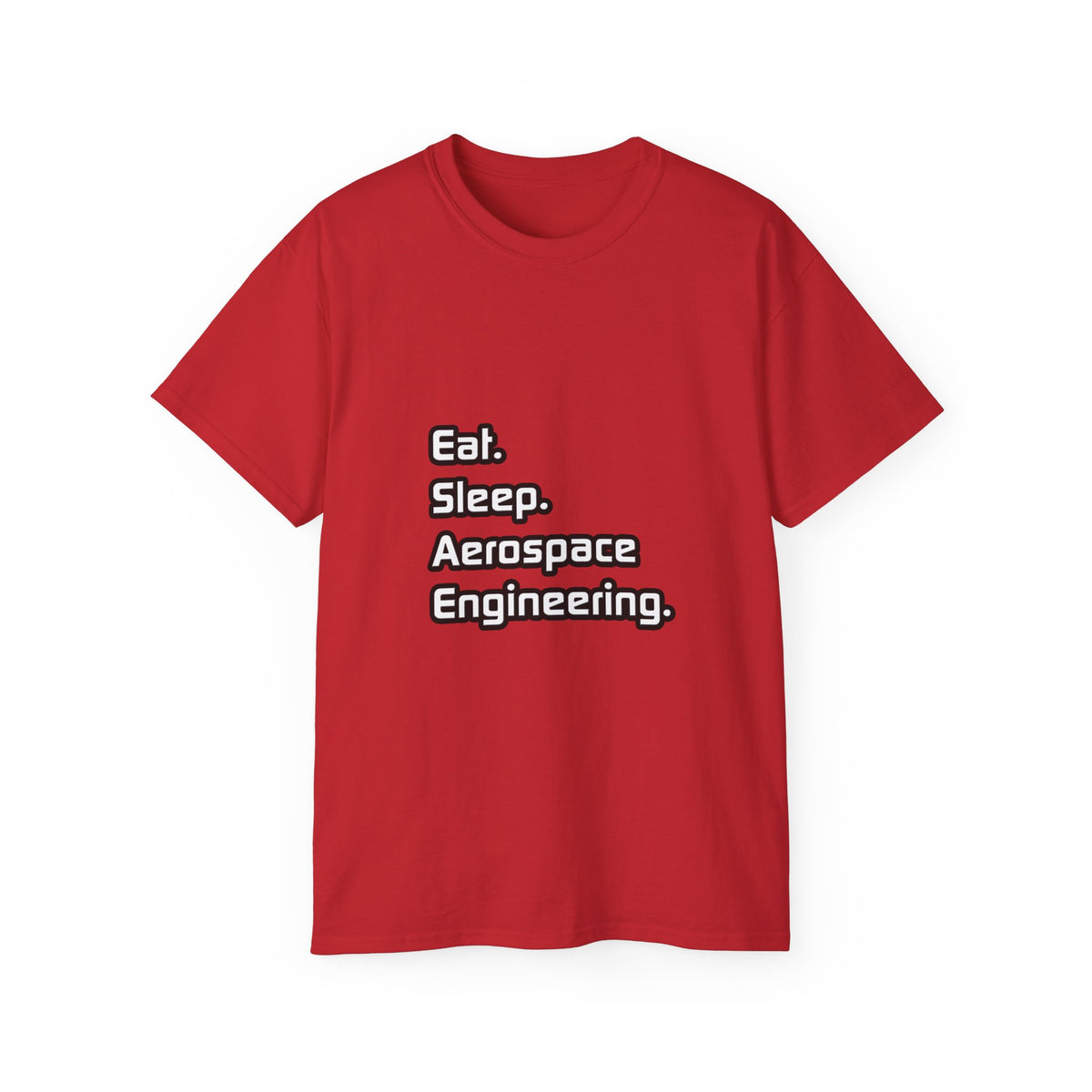 Eat. Sleep. Aerospace Engineering - Unisex Ultra Cotton Tee