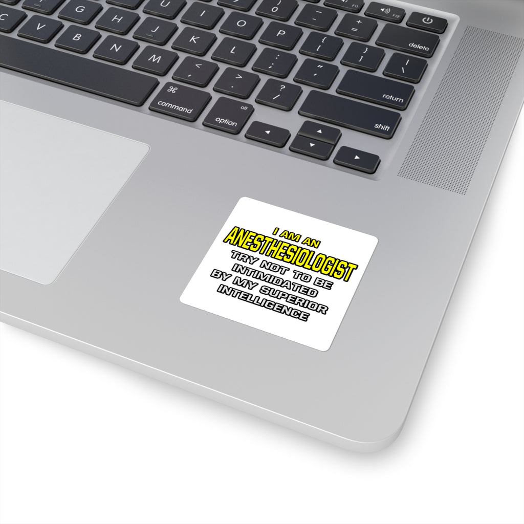 Anesthesiologist...Superior Intelligence - Square Stickers