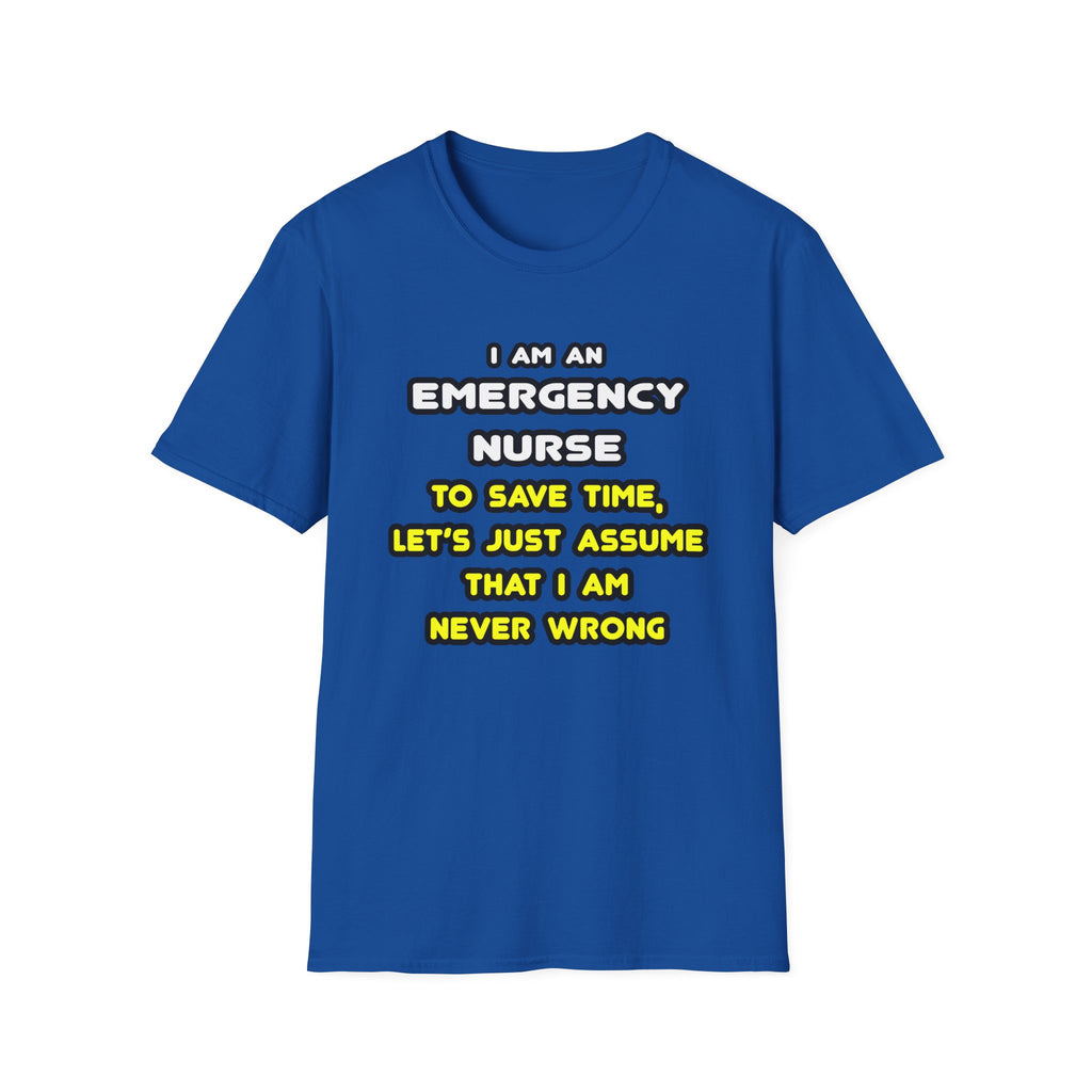 Funny Emergency Nurse T Shirts and Gifts - Unisex Softstyle T-Shirt