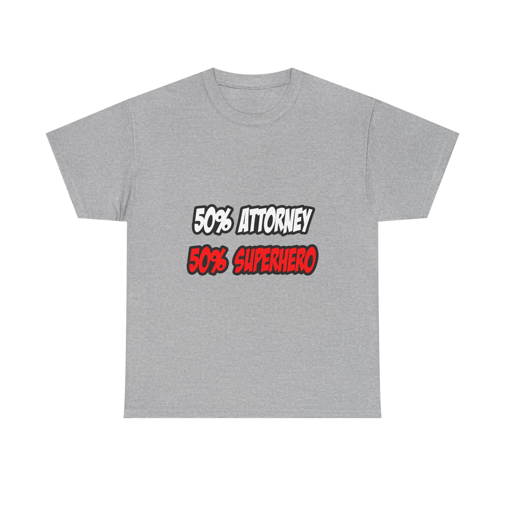 Half Attorney...Half Superhero - Unisex Heavy Cotton Tee
