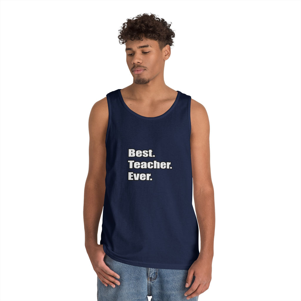 best teacher ever - Unisex Heavy Cotton Tank Top