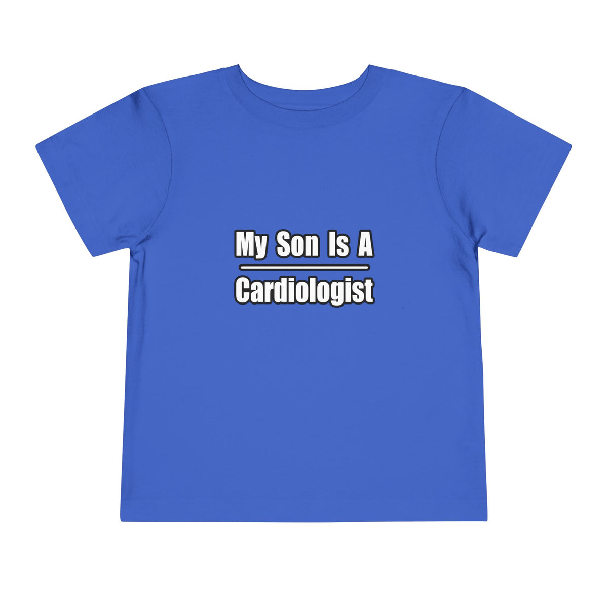 My Son Is A Cardiologist - Toddler Short Sleeve Tee