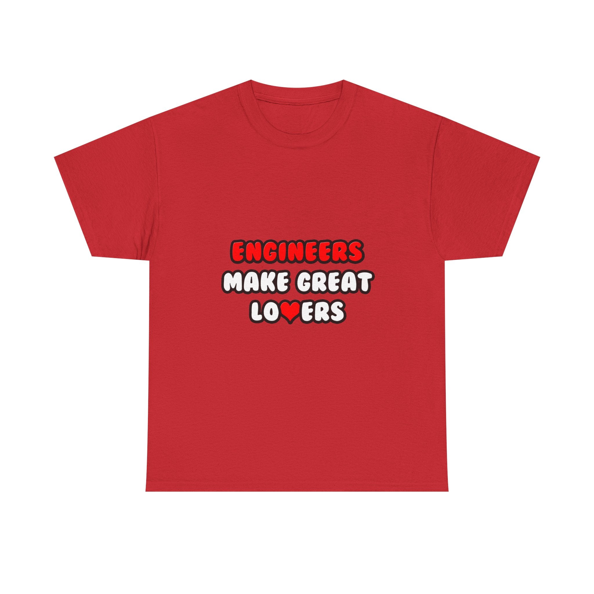 Engineers Make Great Lovers - Unisex Heavy Cotton Tee