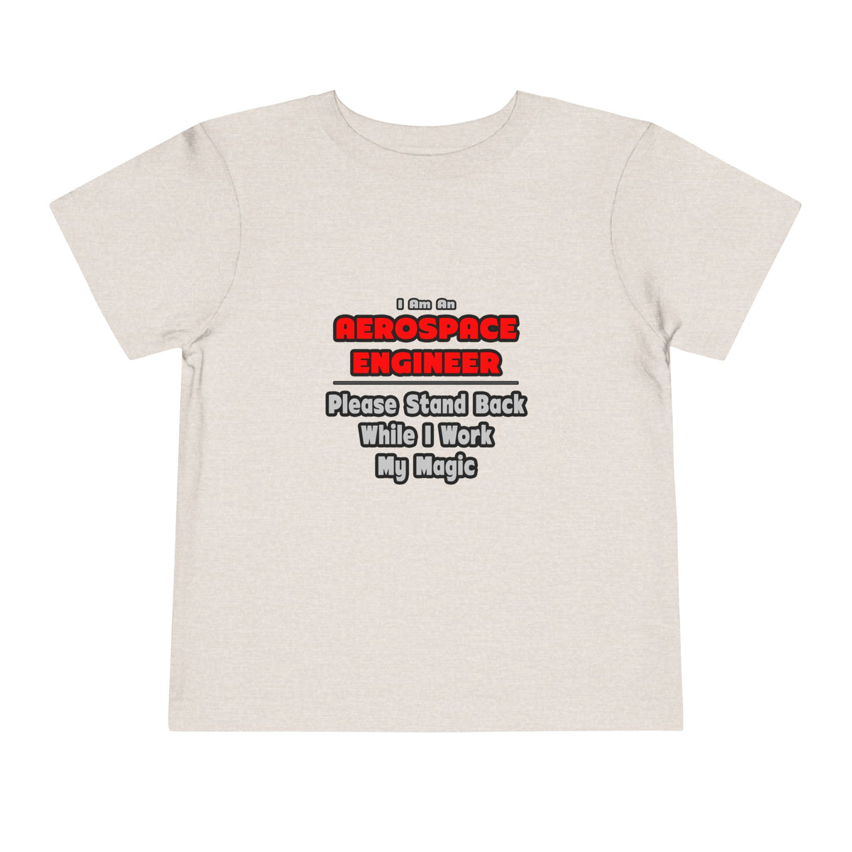 Aerospace Engineer...Work My Magic - Toddler Short Sleeve Tee