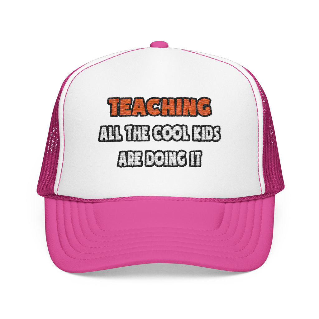 Funny Teacher Shirts and Gifts - Foam Trucker Hat