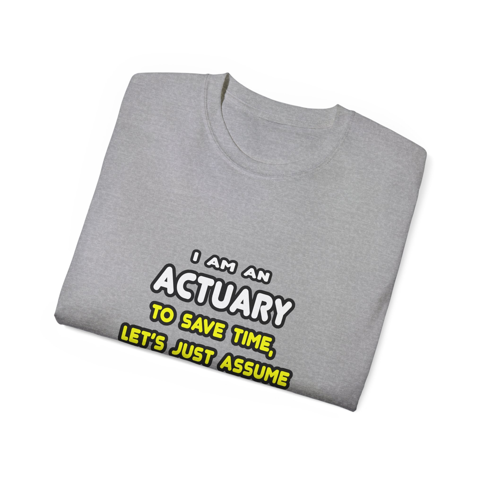 Funny Actuary T Shirts and Gifts - Unisex Ultra Cotton Tee