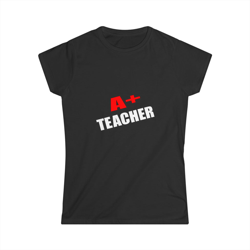a plus teacher - Women's Softstyle Tee