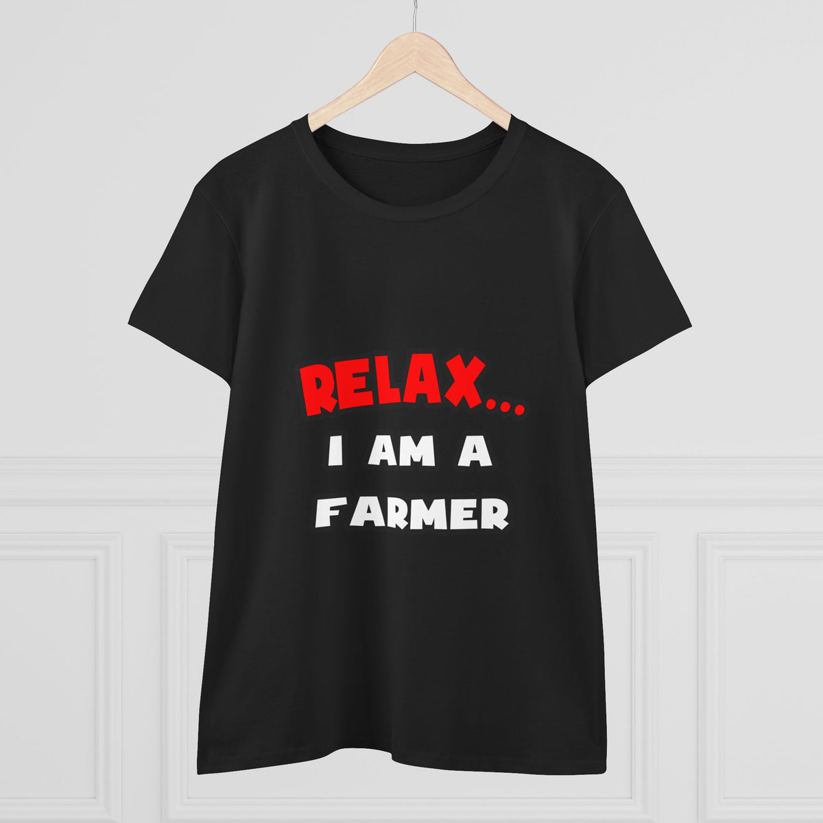 Relax ... I Am A Farmer - Women's Midweight Cotton Tee