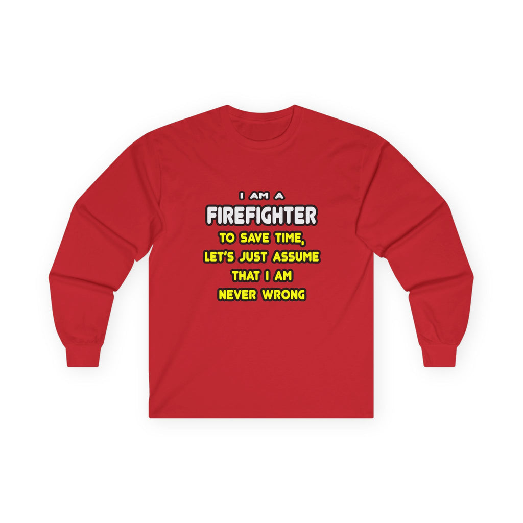 Funny Firefighter T Shirts and Gifts - Unisex Ultra Cotton Long Sleeve Tee