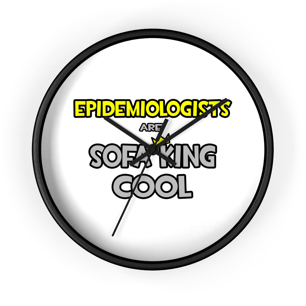 Epidemiologists Are Sofa King Cool - Wall Clock