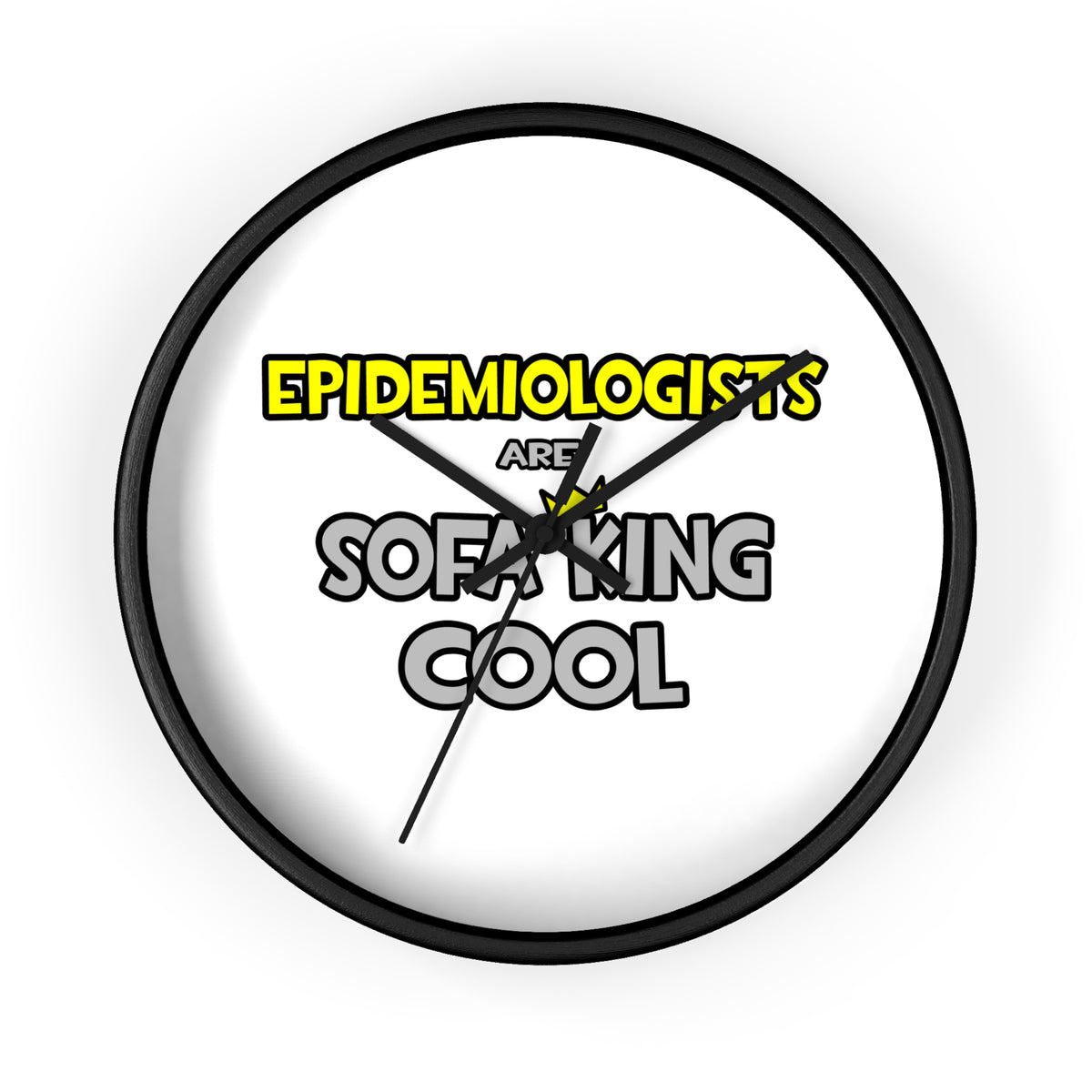 Epidemiologists Are Sofa King Cool - Wall Clock