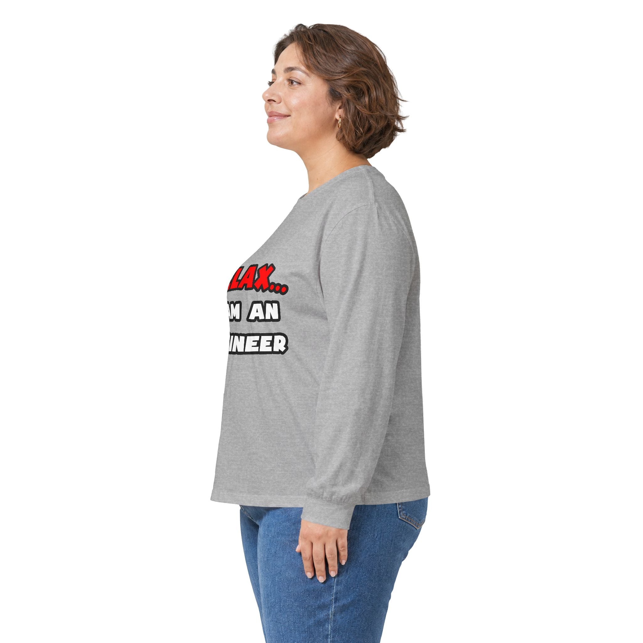 Relax ... I Am An Engineer - Unisex Ultra Cotton Long Sleeve Tee