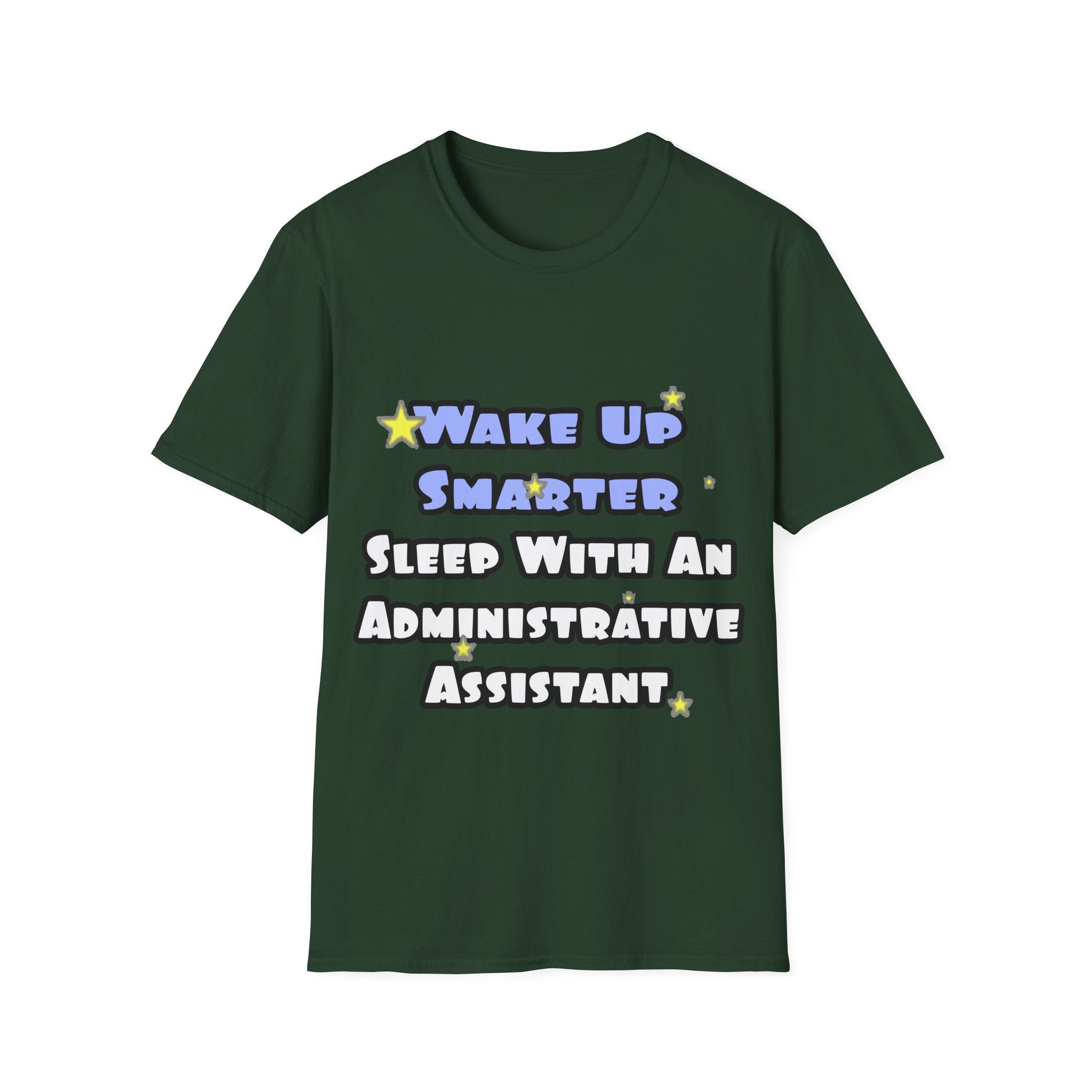 Wake Up Smarter...Sleep With an Admin Asst - Unisex Softstyle T-Shirt