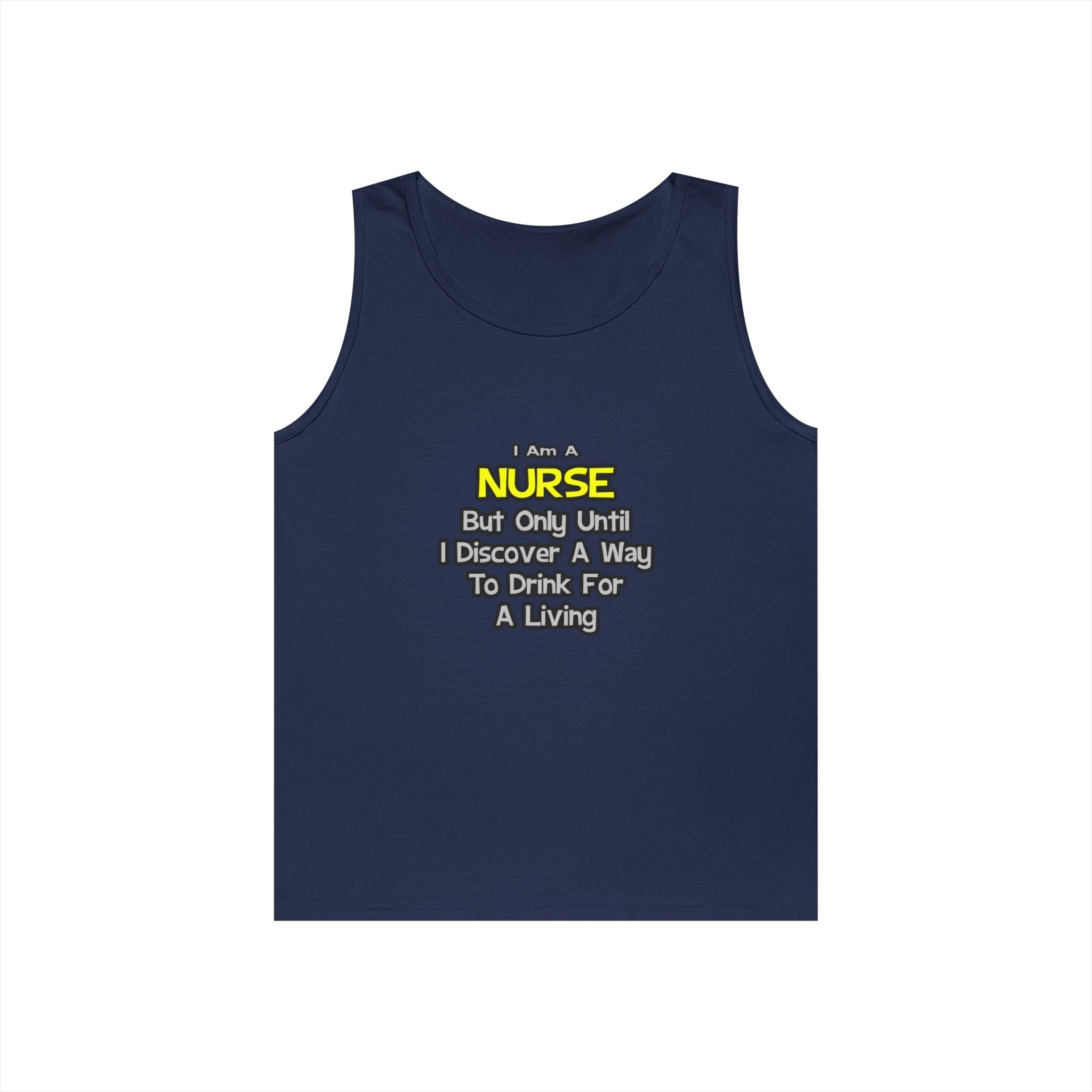Nurse Joke .. Drink for a Living - Unisex Heavy Cotton Tank Top