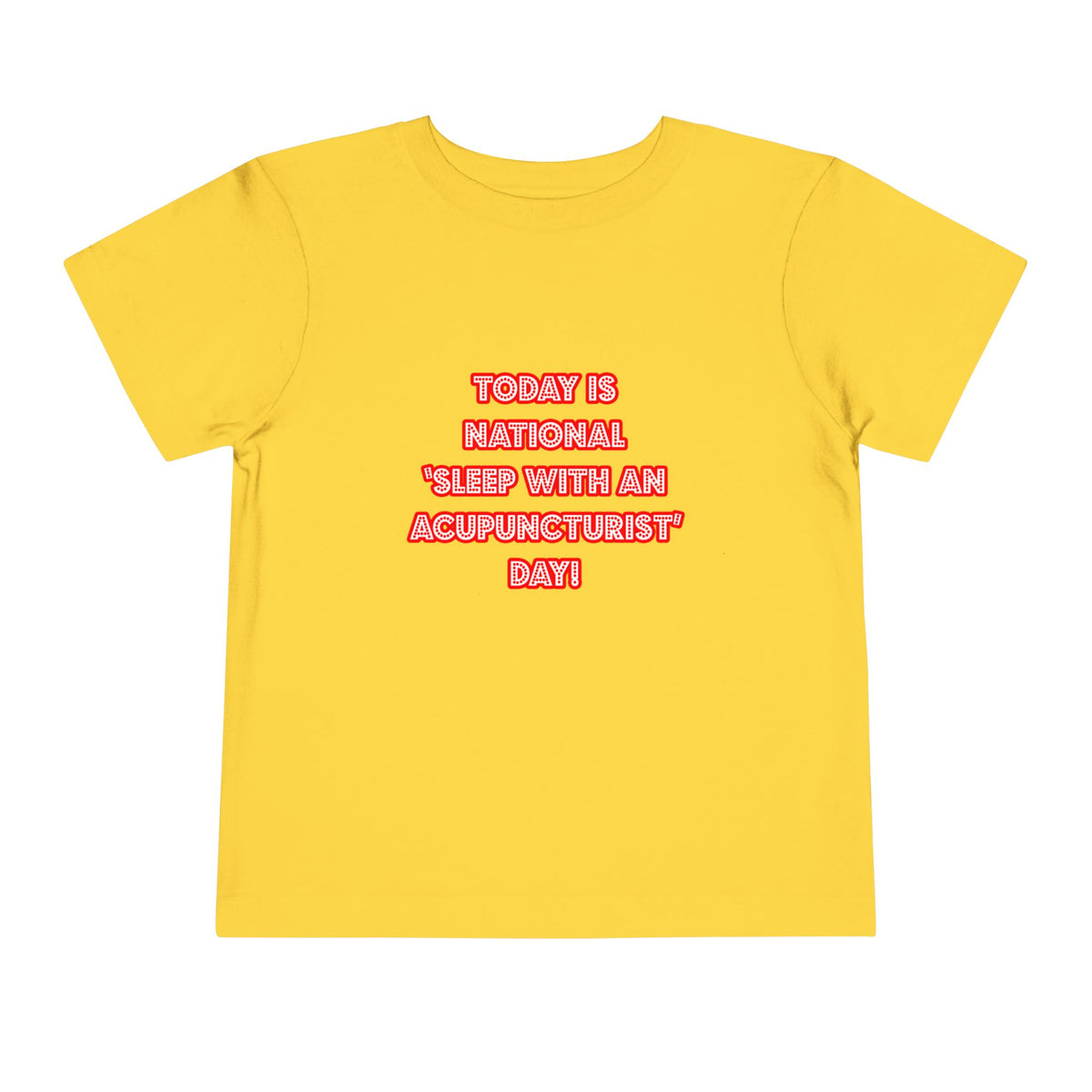 National 'Sleep With an Acupuncturist' Day - Toddler Short Sleeve Tee