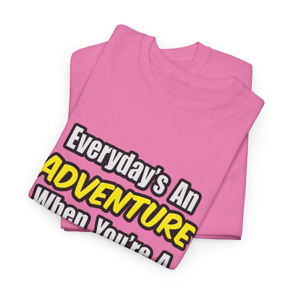 Everyday's An Adventure...Cardiologist - Unisex Heavy Cotton Tee