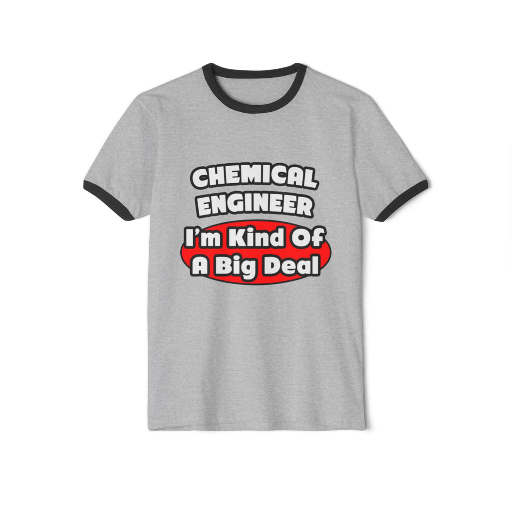 Chemical Engineer...Big Deal (2) - Unisex Cotton Ringer T-Shirt