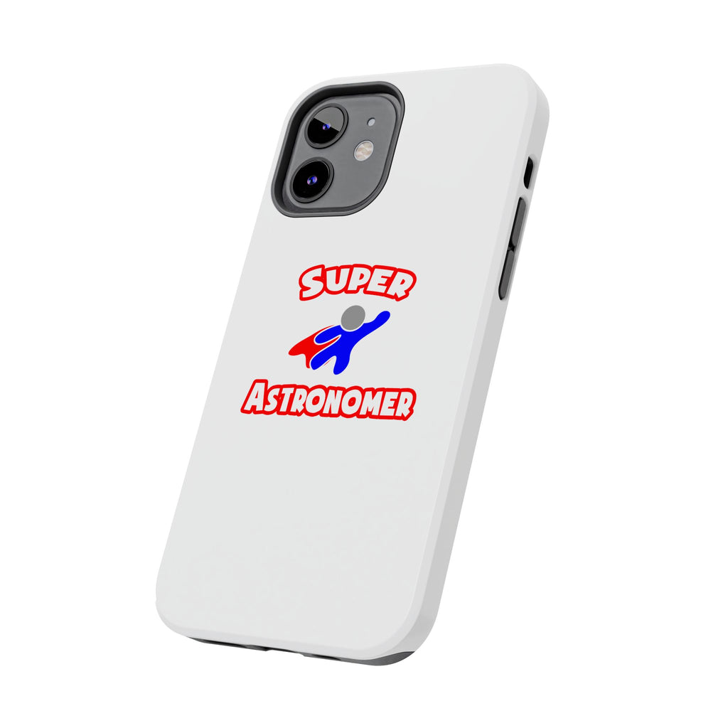 Super Astronomer - Tough Phone Cases