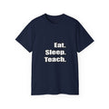 eat sleep teach - Unisex Ultra Cotton Tee