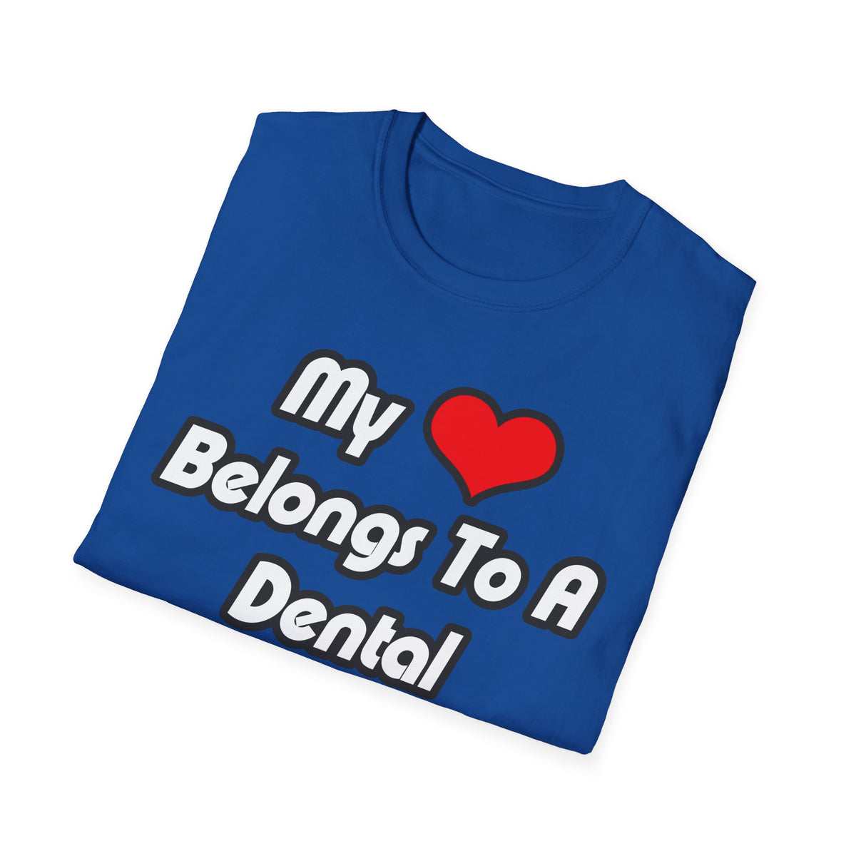 My Heart Belongs To A Dental Hygienist - Unisex Softstyle T-Shirt