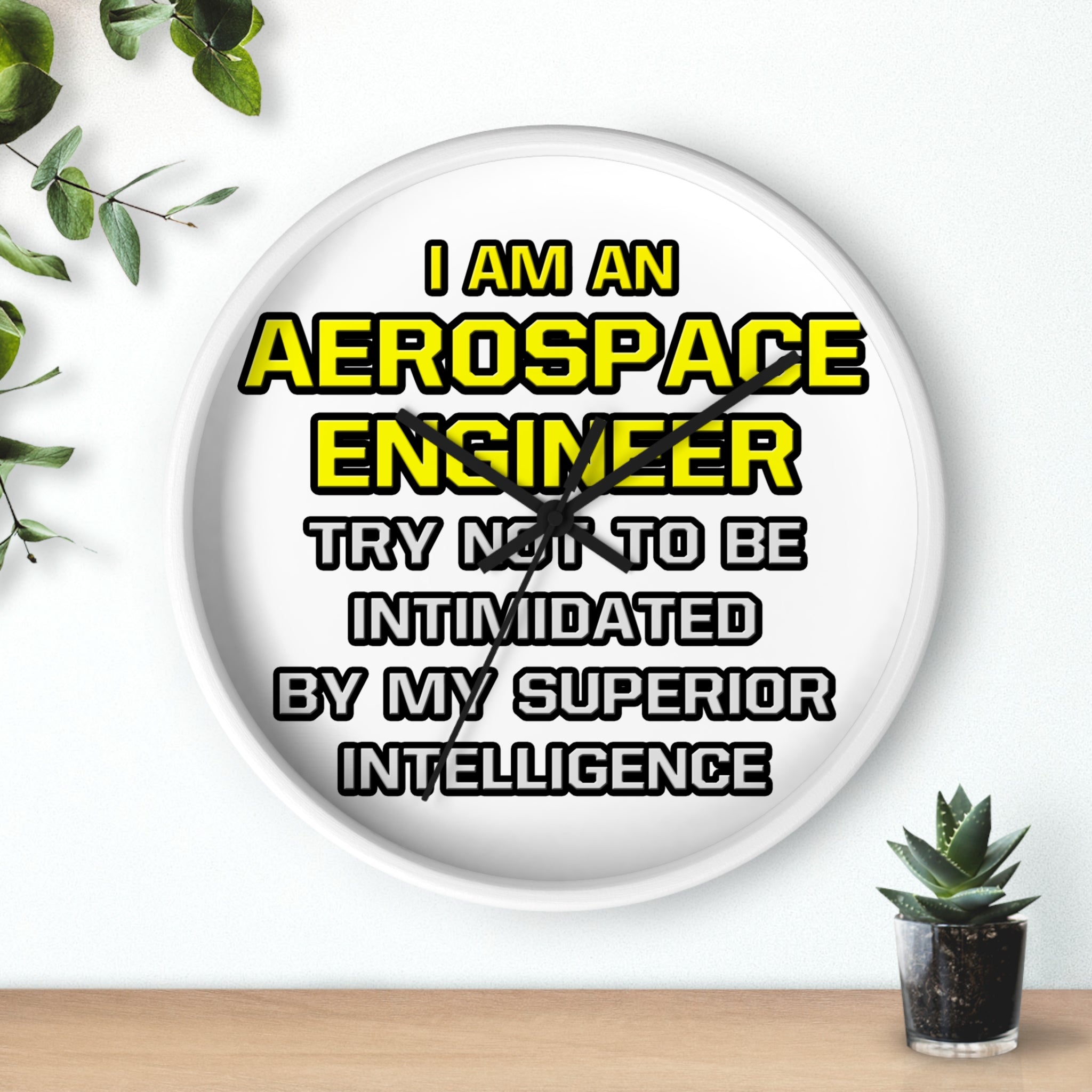 Aerospace Engineer...Superior Intelligence - Wall Clock