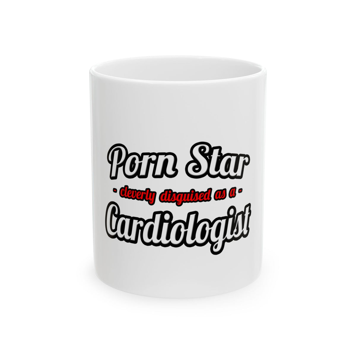 Porn Star...Cardiologist (2) - Ceramic Mug, (11oz, 15oz)
