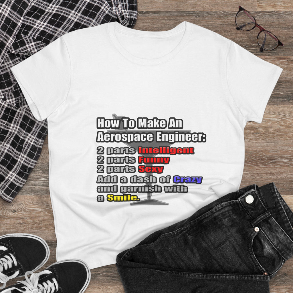 How To Make an Aerospace Engineer - Women's Midweight Cotton Tee
