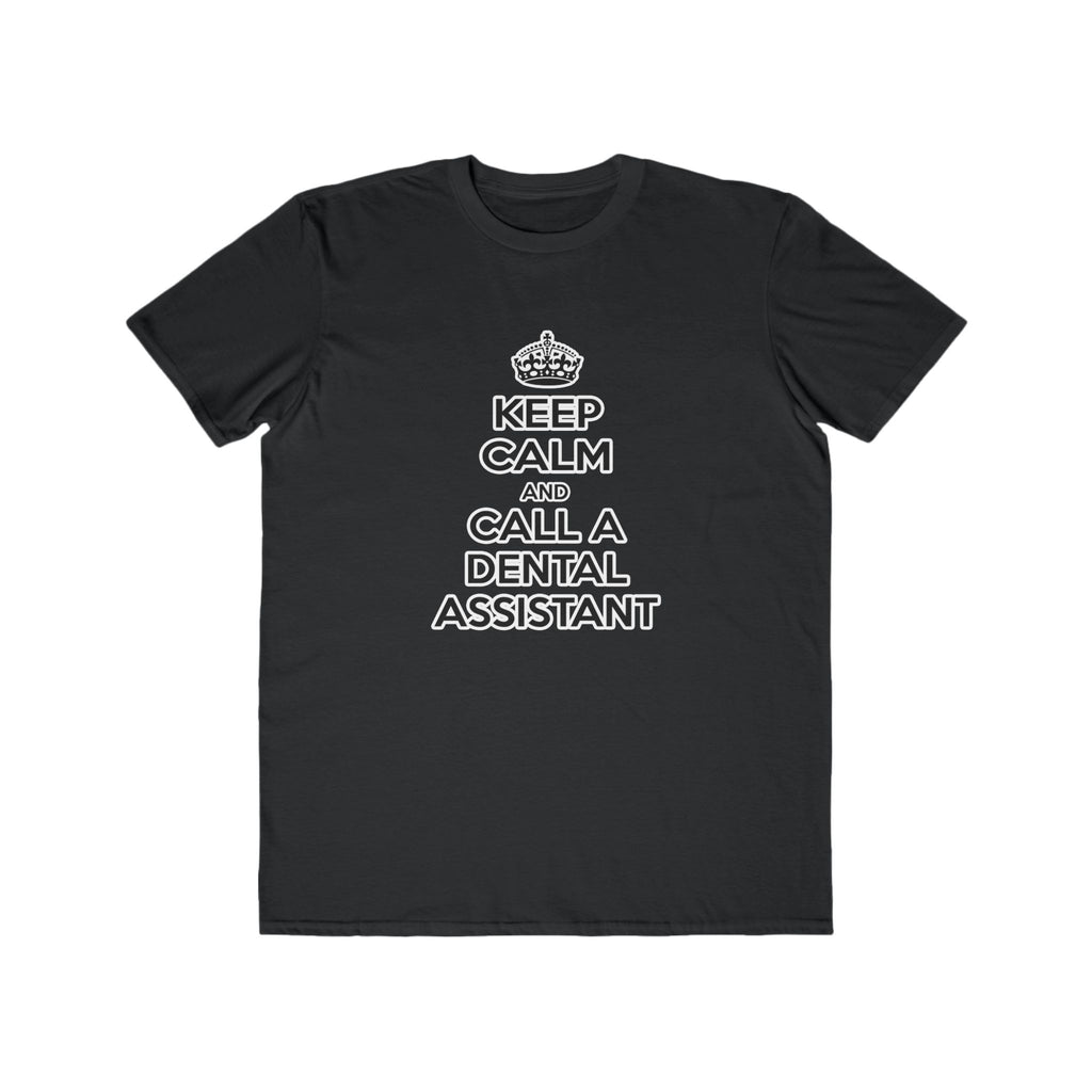 Keep Calm and Call a Dental Assistant - Men's Lightweight Fashion Tee