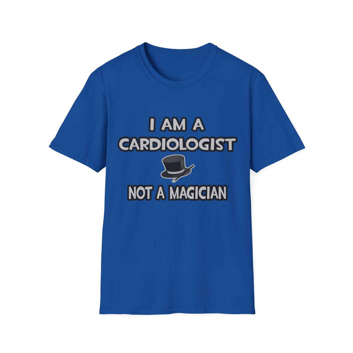 I Am A Cardiologist ... Not A Magician - Unisex Softstyle T-Shirt
