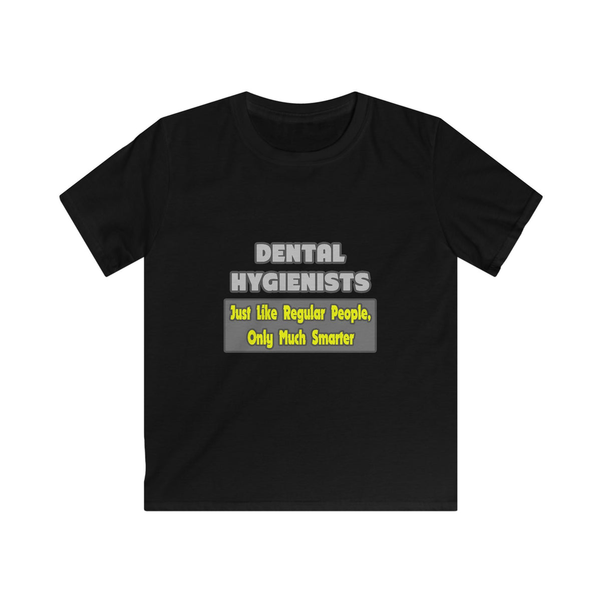 Dental Hygienists...Smarter - Kids Softstyle Tee