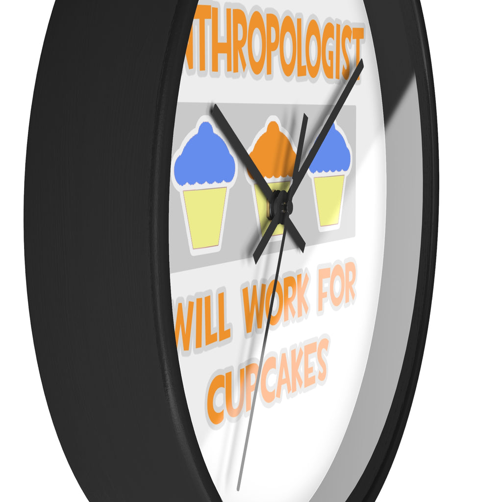 Anthropologist ... Will Work For Cupcakes - Wall Clock
